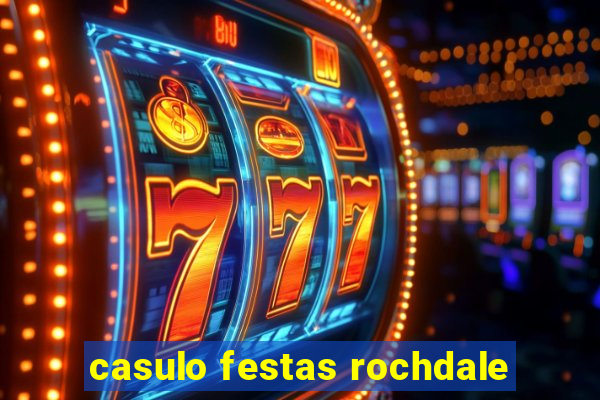 casulo festas rochdale